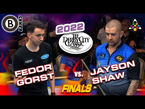 BANK POOL: FEDOR GORST VS. JAYSON SHAW - 2022 DERBY CITY CLASSIC BANK POOL