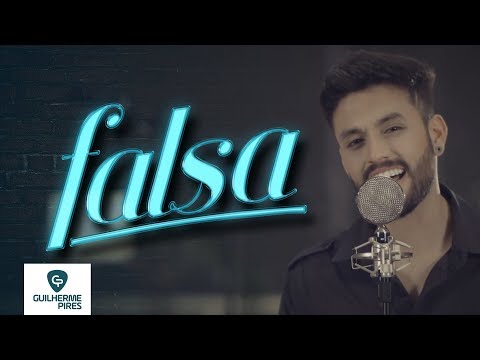 Guilherme Pires - Falsa (Clipe Oficial)