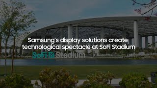 Samsung Display Solutions: Case Study - SoFi Stadium