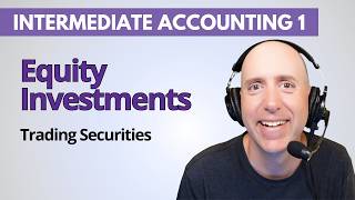 IFA46 – Equity Investments: Trading Securities (FVNI) – Intermediate Accounting