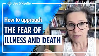 How to approach the fear of illness and death (a Hump Day Q&A event)