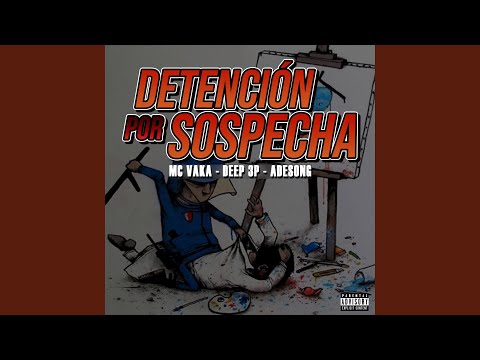 Detención por sospecha (feat. Mc Vaka & Adesong)