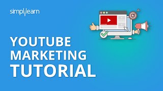 YouTube Marketing Tutorial | YouTube Marketing Tips | Digital Marketing Tutorial | Simplilearn