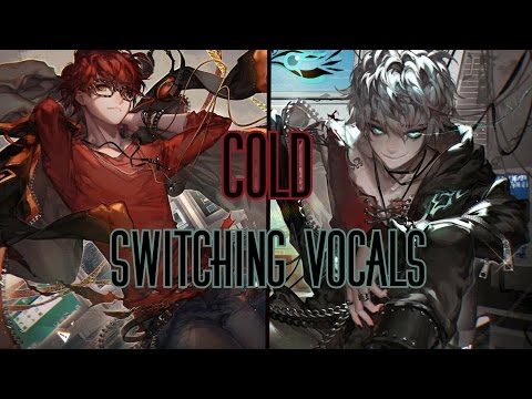Nightcore - Cold |「Switching Vocals」