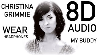 MY BUDDY - Christina Grimmie | 8D AUDIO