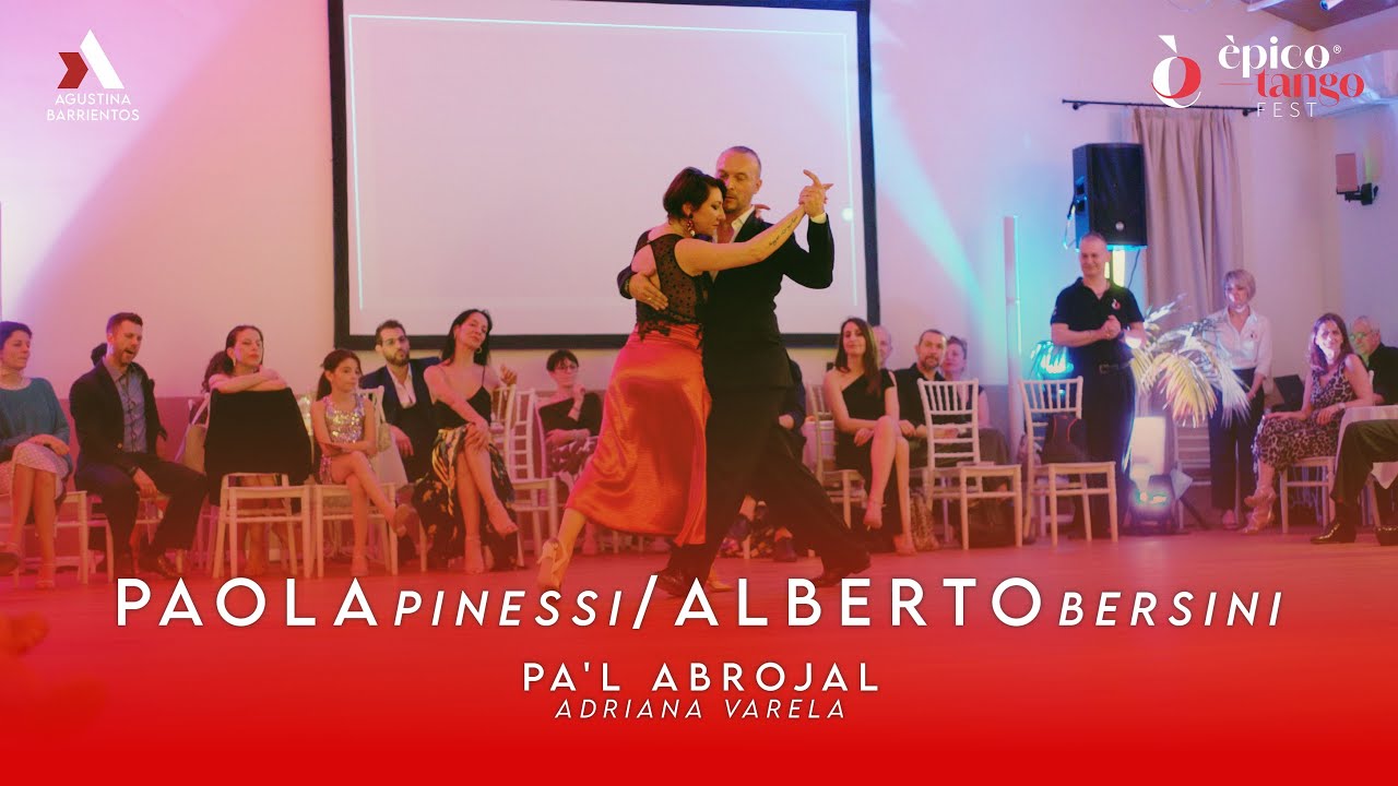 Video thumbnail for PAOLA PINESSI & ALBERTO BERSINI - PA'L ABROJAL- ÉPICO TANGO FEST