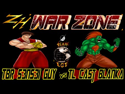 ZH WAR ZONE : TBR S3ns3i Guy  vs  TL Cast Blanka - FT5