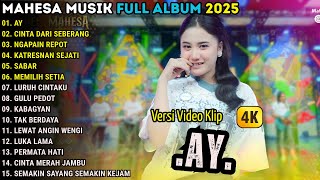 Download lagu AY - CINTA DARI SEBERANG - NGAPAIN REPOT - MAHESA MUSIC FULL ALBUM TERBARU 2025 mp3