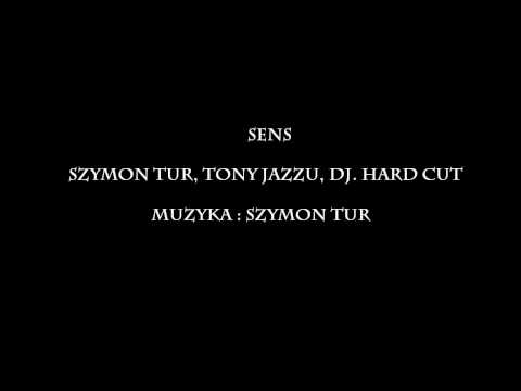 Szymon TUR, Tony Jazzu, Dj. Hard Cut - sens