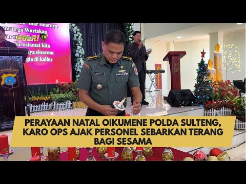 PERAYAAN NATAL OIKUMENE POLDA SULTENG, KARO OPS AJAK PERSONEL SEBARKAN TERANG BAGI SESAMA