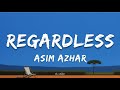 Regardless Asim Azhar Lyrics