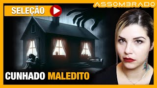"O MAL ESCONDIDO" - CUNHADO MALEDITHO