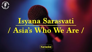 Isyana Sarasvati - Asia&#39;s Who We Are | Karaoke | Let&#39;s Sing