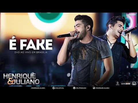 Henrique e Juliano - É Fake - (DVD Ao vivo em Brasília) [Vídeo Oficial]