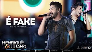 Henrique e Juliano - É Fake - (DVD Ao vivo em Brasília) [Vídeo Oficial]