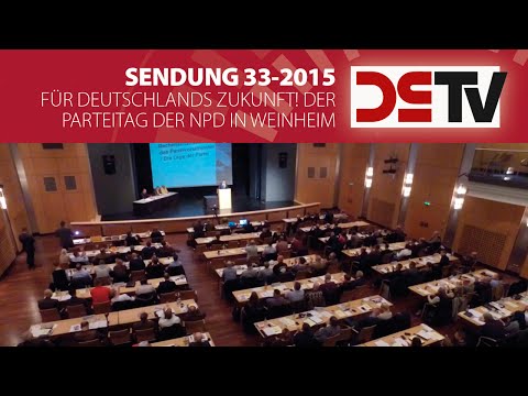 DS-TV 33-15: Für Deutschlands Zukunft! Der Parteitag der NPD in Weinheim