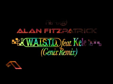 Alan Fitzpatrick feat. Kele - W.A.I.S.T.D (Genix Remix)