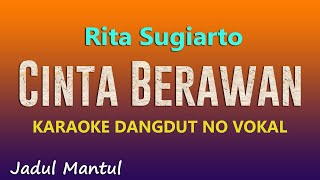Download lagu RITA SUGIARTO CINTA BERAWAN KARAOKE DANGDUT NO VOK... mp3