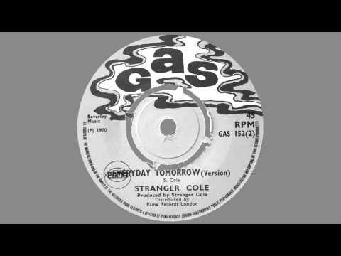 Stranger Cole - Everyday Tomorrow (Version)