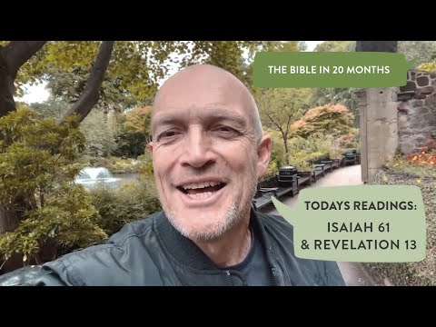 Day 496 | The Bible in 20 Months | Isaiah 61 & Revelation 13