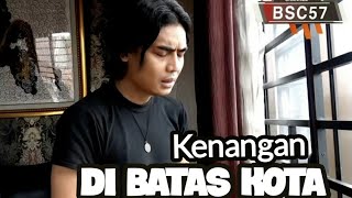 Download lagu COVER CRL57 - KENANGAN CHARLY DI BATAS KOTA ( TOMY J PISA ) mp3 Download lagu COVER CRL57 - KENANGAN CHARLY DI BATAS KOTA ( TOMY J PISA ) mp3