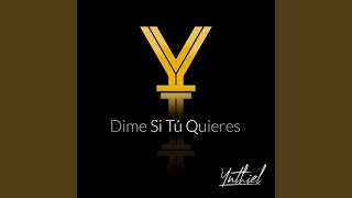 Dime Si Tú Quieres Music Video
