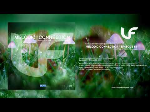 Melodic Connection - Episode 051 - Mixed by Vince Forwards