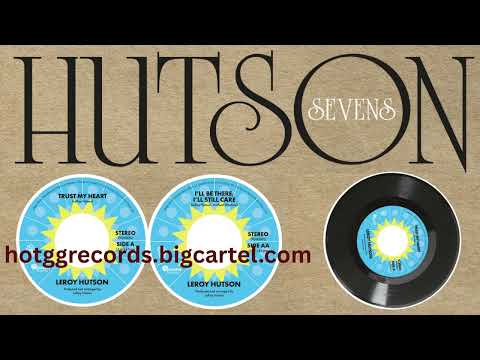 LeRoy Hutson - Trust My Heart / I'll Be There, I’ll still Care