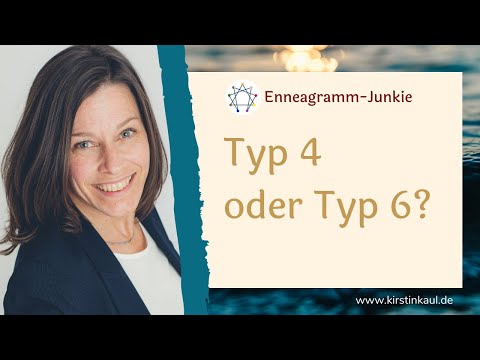 Typ 4 oder Typ 6? - Enneagramm Vergleich