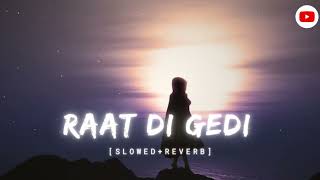 Raat Di Gedi [SLOWED+REVERB]||Diljit Dosanjh