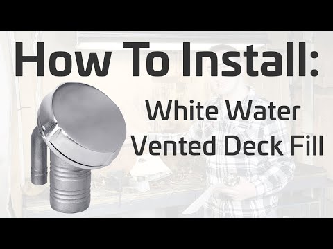 How to Install a Vented Deck Fill from White Water Marine Hardware