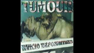 TUMOUR - Rancid Deformities (full)