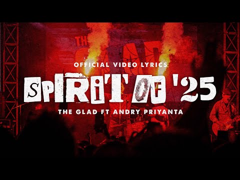 SPIRIT OF '25 - THE GLAD FT ANDRY PRIYANTA
