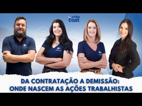 🎙️ 10º Episódio do ContaCast – Da contratação à demissão: onde nascem as ações trabalhistas