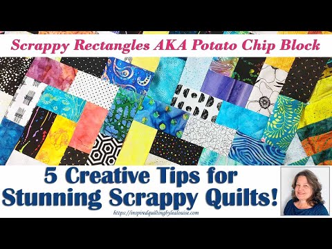 5 Creative Tricks for Stunning Scrappy Quilts!