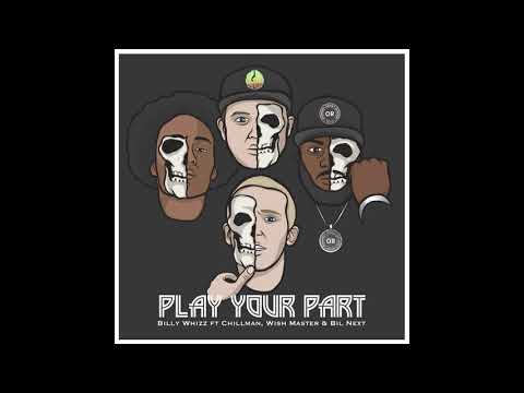 BILLY WHIZZ - PLAY YOUR PART FT CHILLMAN X WISH MASTER X BIL NEXT