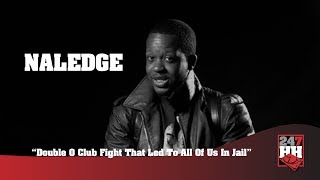 Naledge - Double O Club Fight That Led To All Of Us In Jail (247HH Archives)