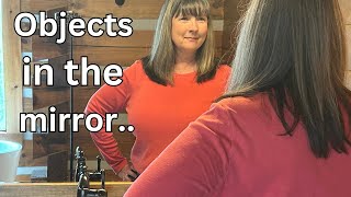 The OBJECTS in the MIRROR are STRONGER than they APPEAR!// What do you see in the mirror??