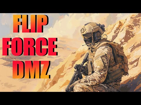 ????DMZ FLIP FORCE