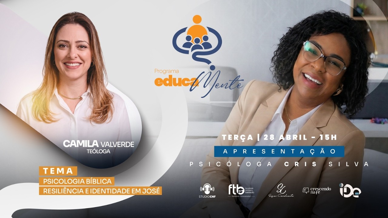 PSICOLOGIA BÍBLICA...RESILIÊNCIA E IDENTIDADE EM JOSÉ - CAMILA VALVERDE E CRIS SILVA (AO VIVO)