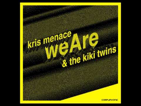 Kris Menace & The Kiki Twins - We Are (Yuri The Mind Remix)