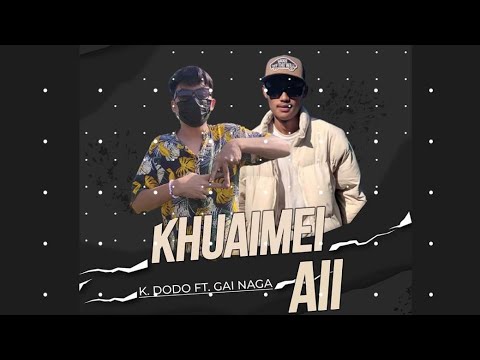 K. Dodo - Khuaimei Aii (feat. Gai Naga)