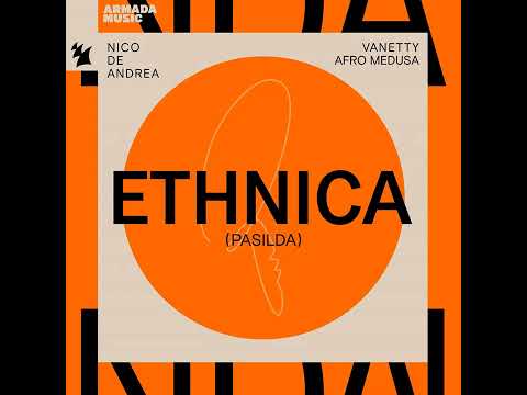 Nico de Andrea x Vanetty x Afro Medusa - Ethnica (Pasilda)