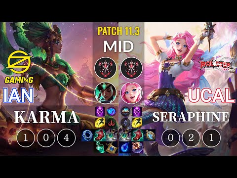 OZ Ian Karma vs KT Ucal Seraphine Mid - KR Patch 11.3