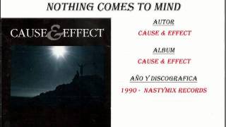 Cause &amp; Effect - Nothing Comes to Mind (1990)