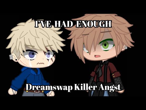 I’ve had Enough | Gacha Club | Dreamswap | UTMV | DS Killer Angst | Undertale |