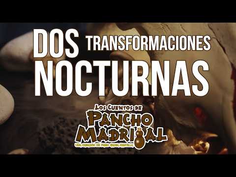 Stories by Pancho Madrigal - Two Nocturnal Transformations