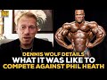 Dennis Wolf Describes The Experience Of Competing Against Phil Heath In His Prime