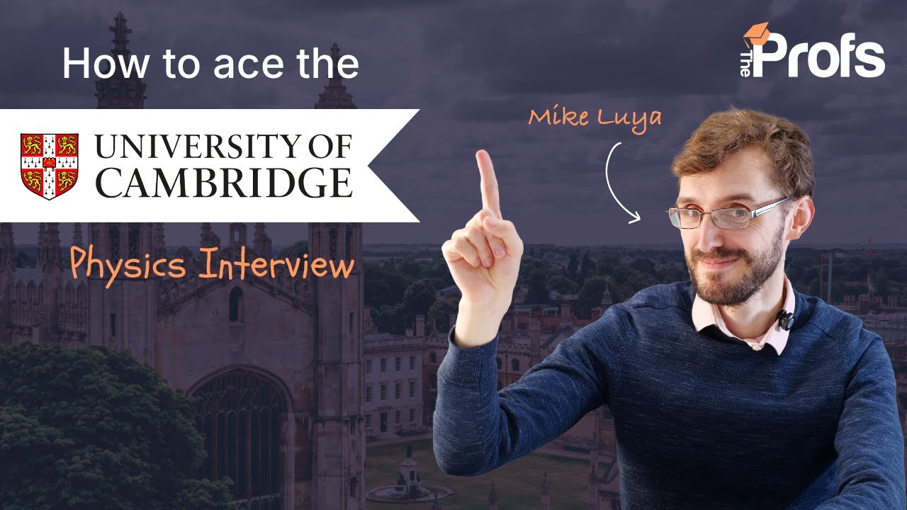 HOW TO ACE YOUR CAMBRIDGE PHYSICS INTERVIEW