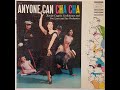 ANYONE CAN CHA CHA - Xavier Cugat